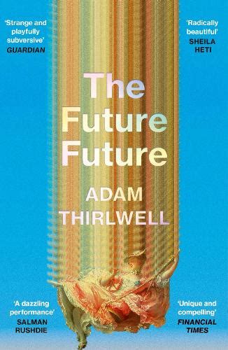 The Future Future By Adam Thirlwell Waterstones