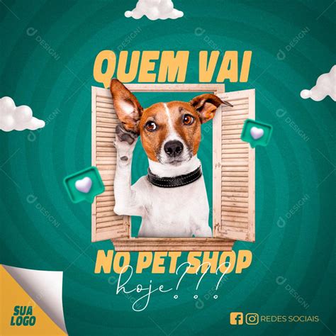 Post Feed Pet Shop Quem Vai no Pet Shop Hoje Social Media PSD Editável