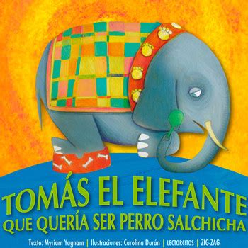 Tomás El elefante que quería ser perro salchicha Biblio Algarrobo