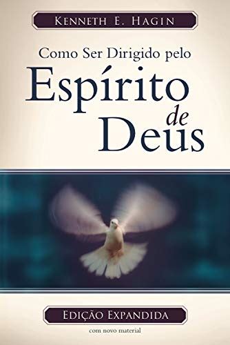 Como Ser Dirigido Pelo Esp Rito De Deus Edi O Legado Ebook Hagin