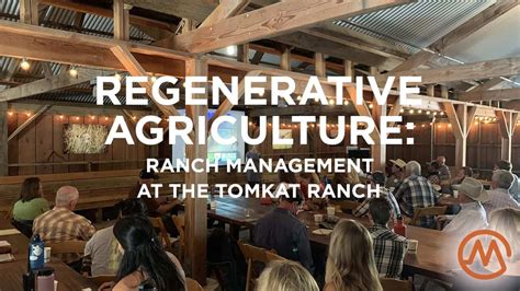 Regenerative Agriculture Ranch Management At The Tomkat Ranch Mirr