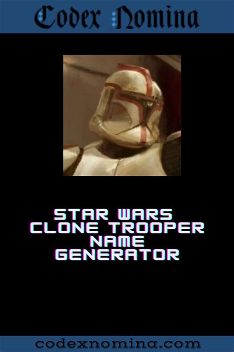 Star Wars Clone Trooper Name Generator Backstories Clone Trooper