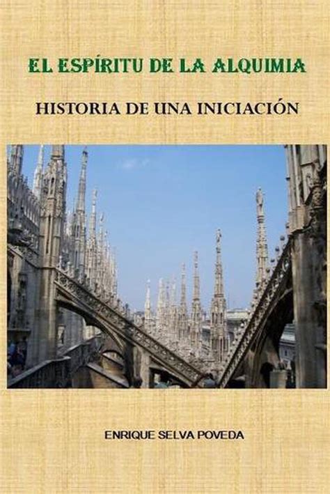 El Espritu De La Alquimia Historia De Una Iniciaci N By Enrique Selva