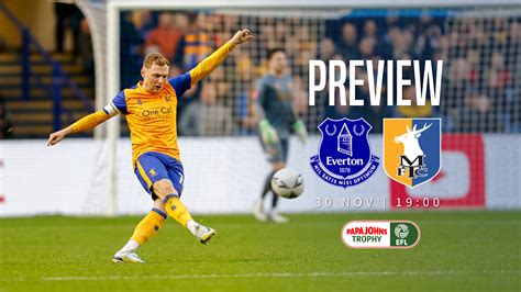 Preview Everton U21 V Stags News Mansfield Town