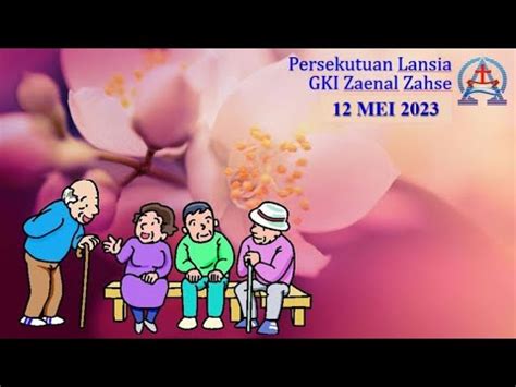 Persekutuan Lansia Gki Zz Mei Youtube