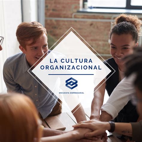 La Cultura Organizacional Encuesta Empresarial