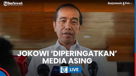 Media Asing Wanti Wanti Jokowi Soal Netralitas Di Pilpres