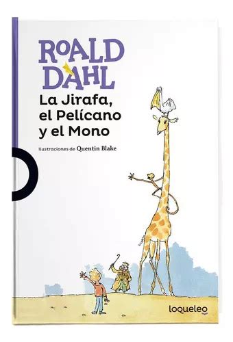 La Jirafa El Pelícano Y El Mono De Dahl Roald Editorial Loqueleo En