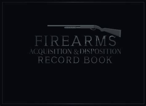 Firearms Acquisition And Disposition Record Book Ffl Log