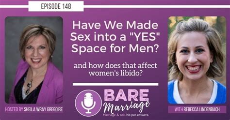 PODCAST Is Sex A Yes Space For Men And What Does That Do To Women S Libido Bare Marriage