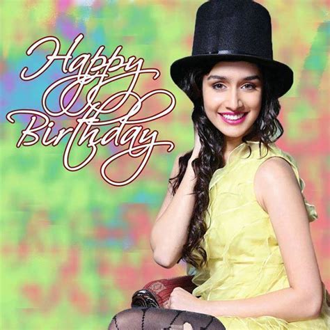 Happy Birthday Wishes for Shraddha Kapoor - XciteFun.net