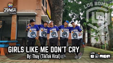 GIRLS LIKE ME DON T CRY By Thuy Zumba TikTok Viral Choreo By Los