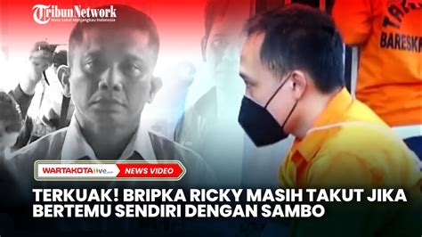 Terkuak Bripka Ricky Rizal Takut Jika Bertemu Langsung Dengan Sambo