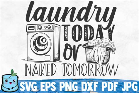 Laundry Today Or Naked Tomorrow By MintyMarshmallows TheHungryJPEG