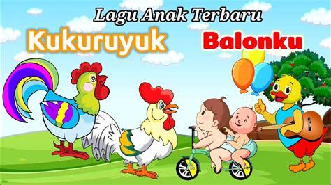 Lagu Anak Terbarukukuruyuk Dan Balonkulagu Anak Anaklagu Anak