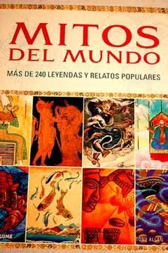 Libro Mitos Del Mundo Mas De 240 Leyendas Y Relatos Populares Allan