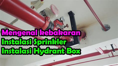 Bagaimana Sistem Instalasi Sprinkler Hydrant Di Gedung Youtube