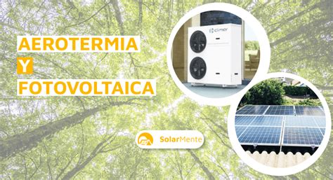 Aerotermia con placas solares qué beneficios proporciona la