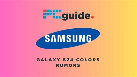 Galaxy S24 colors rumors - what colors might the Galaxy S24 come in ...