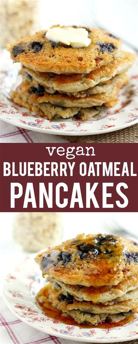 Vegan Blueberry Oatmeal Pancakes Recipe Vegan Blueberry Delicious Vegan Recipes Blueberry