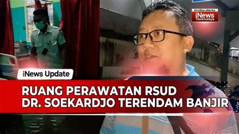 Video Ruang Perawatan Rsud Dr Soekardjo Kota Tasikmalaya Terendam Banjir