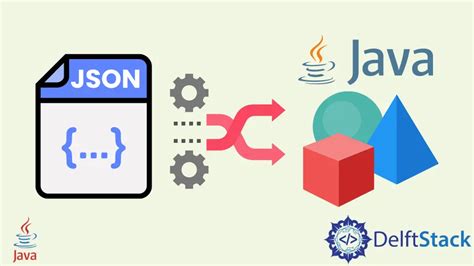 How To Convert Json To Java Object Delft Stack