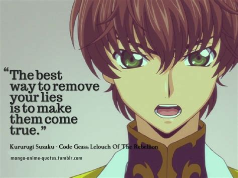 The Best Way To Remove Your Lies Is To Make Them True~~~ Kururugi Sazaku Code Geass Amazing