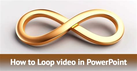 How To Loop Video In Powerpoint Presentation