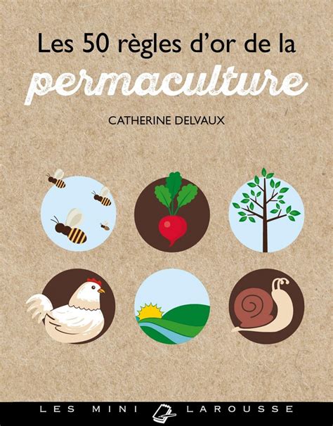 Les R Gles D Or De La Permaculture De Catherine Delvaux Loisirs