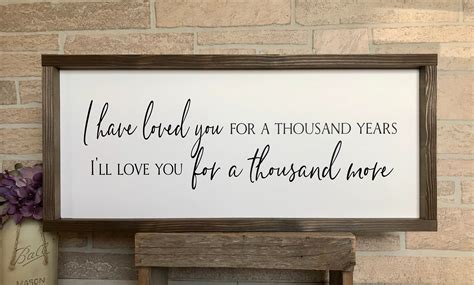 I Have Loved You For A Thousand Years Rustic Farmhouse Sign Etsy