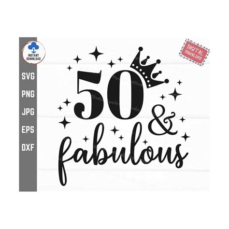 50 And Fabulous Svg 50th Birthday Fifty Birthday Svg 50th Inspire