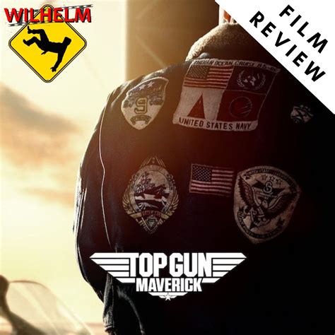 Film Review Top Gun Maverick Wilhelm Podcast Podtail