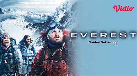 Sinopsis Film Everest Kisah Perjalanan Pendakian Menuju Puncak