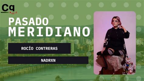 Pasadomeridiano Roc O Contreras Nadrxn Youtube