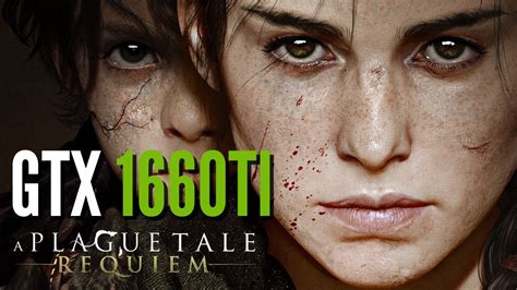 A Plague Tale Requiem Gtx 1660 Ti Core I5 9400f Low To Ultra 1080p All Settings Tested