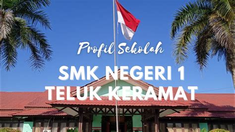 Profil Sekolah Smk Negeri Teluk Keramat Youtube