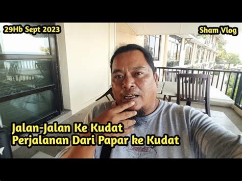 Jalan Jalan Ke Kudat Perjalanan Dari Papar Ke Kudat YouTube