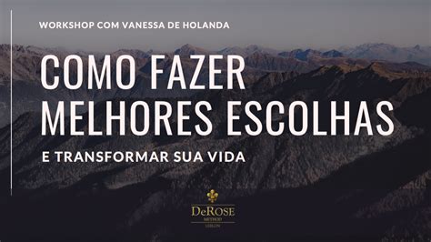 Como Fazer Melhores Escolhas E Transformar Sua Vida Sympla