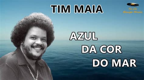 Tim Maia Azul Da Cor Do Mar Legendado Youtube