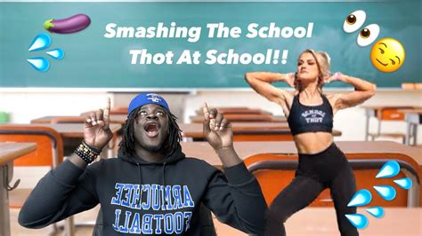 SMASHING SCHOOL THOT AT SCHOOL GETS JUICY YouTube