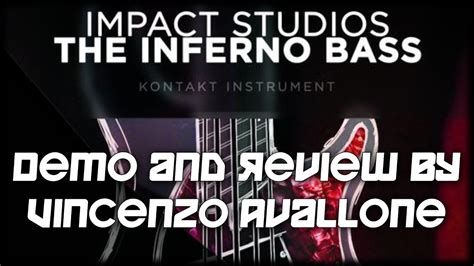 Impact Studios The Inferno Bass Demo And Review By Vincenzo