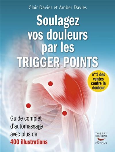 Soulager Vos Douleurs Par Les Trigger Points Guide Complet D Automassage Occitanie Livre