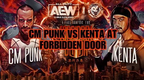 Cm Punk Vs Kenta Forbidden Door 2023 Youtube