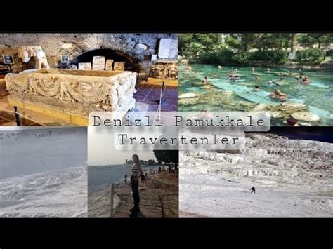 Denizli Pamukkale Travertenler Youtube