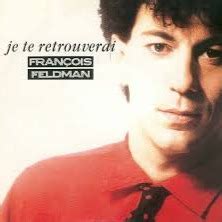 Je Te Retrouverai Song Lyrics And Music By Francois Feldman Arranged