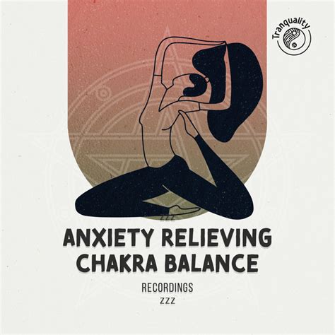 Zzz Anxiety Relieving Chakra Balance Recordings Zzz Album By Yoga