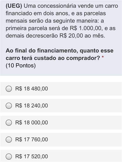 Solved UEG Uma concessionária vende um carro financiado em algebra