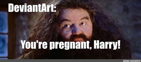 Meme: "DeviantArt: You're pregnant, Harry!" - All Templates - Meme ...