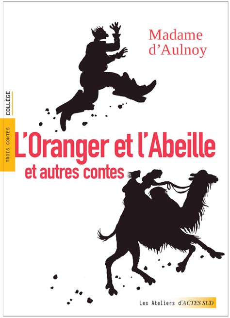 L Oranger Et L Abeille Et Autres Contes Actes Sud