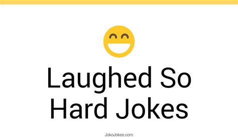 97+ Laughed So Hard Jokes And Funny Puns - JokoJokes